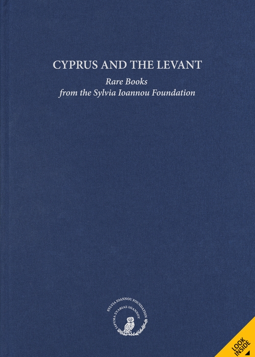 Cyprus and the Levant: Rare Books from the Sylvia Ioannou Foundation